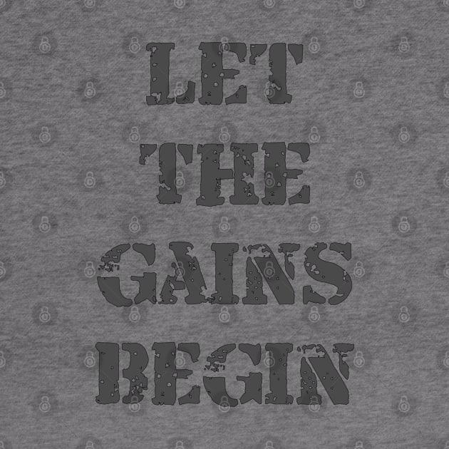 Let The Gains Begin by manalodesign